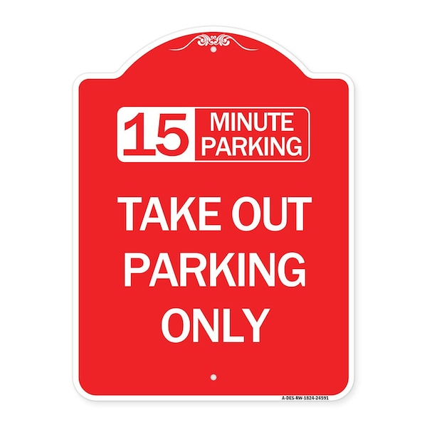 Signmission 15 Minutes Parking Take Out Parking Only, Red & White Aluminum Sign, 18" x 24", RW-1824-24591 A-DES-RW-1824-24591 - main